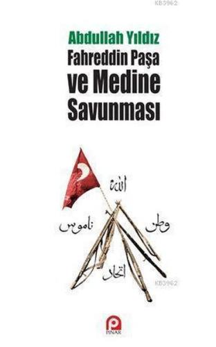 Fahreddin Paşa ve Medine Savunması | Kitap Ambarı