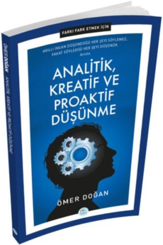 Analitik, Kreatif ve Proaktif Düşünme - Farkı Fark Etmek İçin | Kitap 