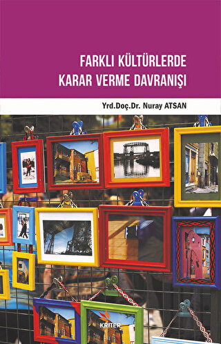 Farklı Kültürlerde Karar Verme Davranışı | Kitap Ambarı