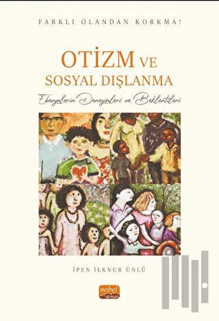 Farklı Olandan Korkma! Otizm ve Sosyal Dışlanma - Ebeveynlerin Deneyim