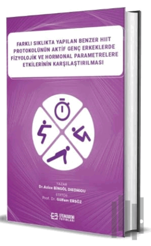 Farklı Sıklıkta Yapılan Benzer HIIT Protokolünün Aktif Genç Erkeklerde