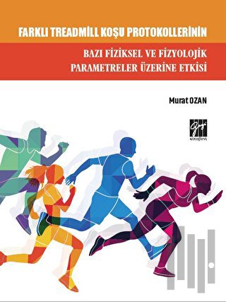 Farklı Treadmill Koşu Protokollerinin Bazı Fiziksel ve Fizyolojik Para