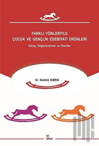 Farklı Yönleriyle Çocuk ve Gençlik Edebiyatı Ürünleri | Kitap Ambarı