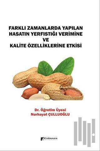 Farklı Zamanlarda Yapılan Hasatın Yerfıstığı Verimine ve Kalite Özelli