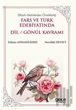 Fars ve Türk Edebiyatında Dil/Gönül Kavramı | Kitap Ambarı