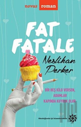 Fat Fatale | Kitap Ambarı