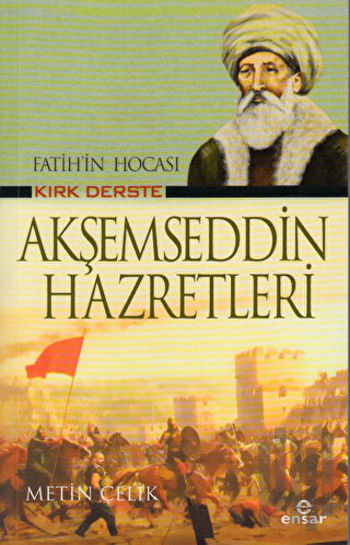 Fatih’in Hocası Kırk Derste Akşemseddin Hazretleri | Kitap Ambarı