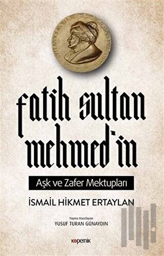 Fatih Sultan Mehmed’in Aşk ve Zafer Mektupları | Kitap Ambarı