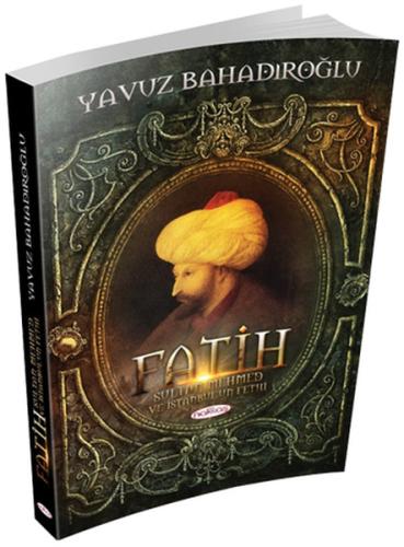 Fatih Sultan Mehmet ve İstanbul'un Fethi | Kitap Ambarı