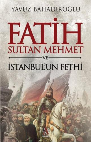 Fatih Sultan Mehmet ve İstanbul'un Fethi | Kitap Ambarı