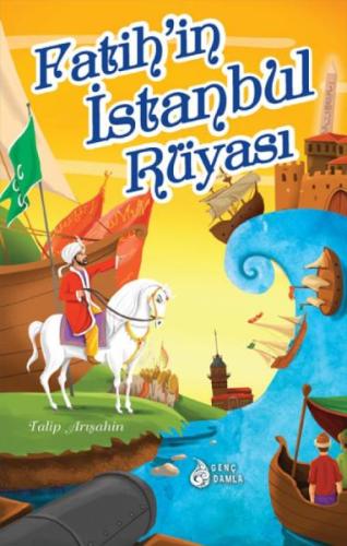 Fatih'in İstanbul Rüyası | Kitap Ambarı