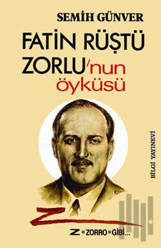 Fatin Rüştü Zorlu’nun Öyküsü Z "Zorro" Gibi... | Kitap Ambarı