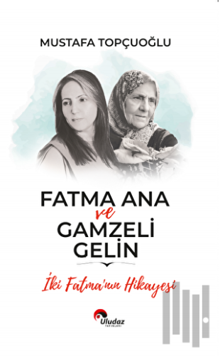 Fatma Ana ve Gamzeli Gelin | Kitap Ambarı