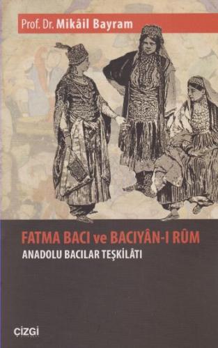 Fatma Bacı ve Bacıyan-ı Rum | Kitap Ambarı