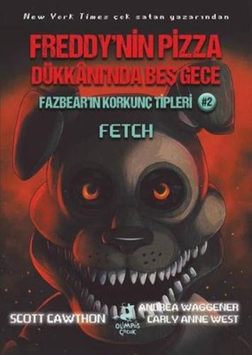 Freddy’nin Pizza Dükkanı’nda Beş Gece : Fazbear’ın Korkunç Tipleri: Fe