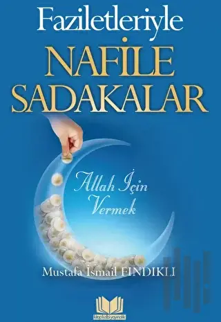 Faziletleriyle Nafile Sadakalar | Kitap Ambarı