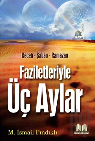 Faziletleriyle Üç Aylar | Kitap Ambarı