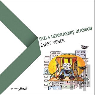 Fazla Uzaklaşmış Olamam | Kitap Ambarı