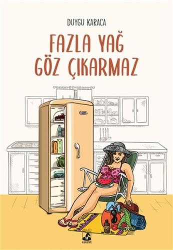 Fazla Yağ Göz Çıkarmaz | Kitap Ambarı