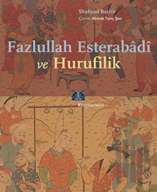 Fazlullah Esterabadi ve Hurufilik | Kitap Ambarı