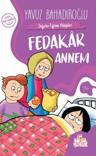 Değerler Eğitimi Hikayeleri-Fedakar Annem | Kitap Ambarı