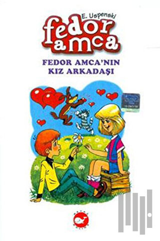 Fedor Amca’nın Kız Arkadaşı | Kitap Ambarı