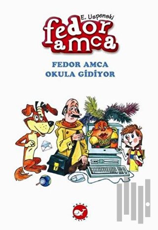 Fedor Amca Okula Gidiyor | Kitap Ambarı