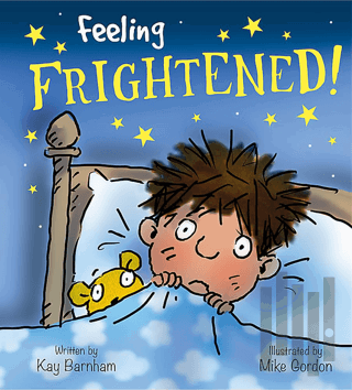 Feeling Frightened!: Feelings and Emotions Series | Kitap Ambarı