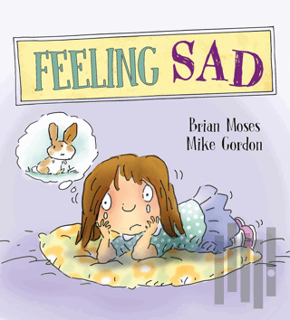 Feeling Sad!: Feelings and Emotions Series | Kitap Ambarı