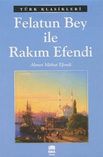 Felatun Bey ile Rakım Efendi | Kitap Ambarı