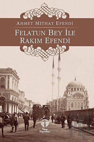 Felatun Bey ile Rakım Efendi | Kitap Ambarı