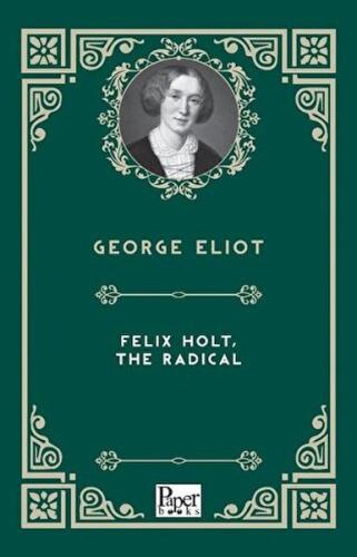 Felix Holt, The Radical | Kitap Ambarı