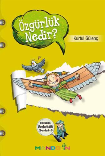 Özgürlük Nedir? - Felsefe Dedektifi Serisi 5 | Kitap Ambarı