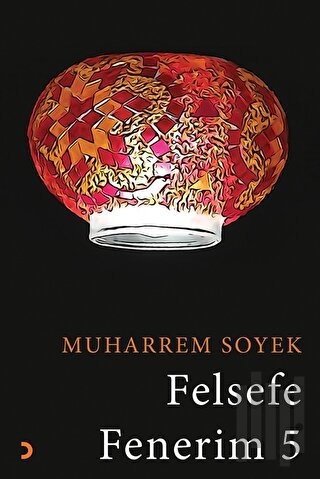 Felsefe Fenerim 5 | Kitap Ambarı