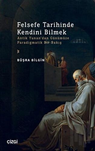 Felsefe Tarihinde Kendini Bilmek | Kitap Ambarı