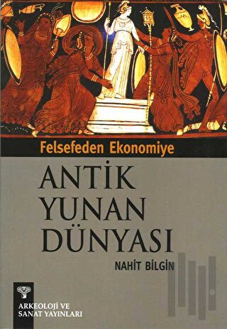 Felsefeden Ekonomiye Antik Yunan Dünyası | Kitap Ambarı