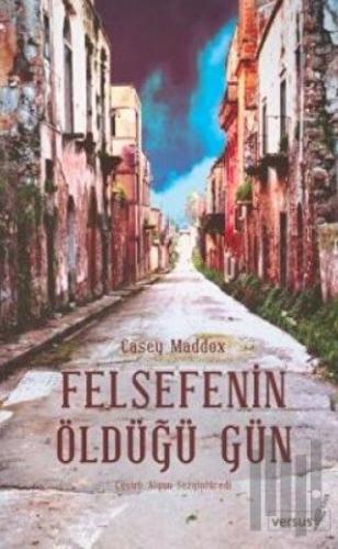 Felsefenin Öldüğü Gün | Kitap Ambarı