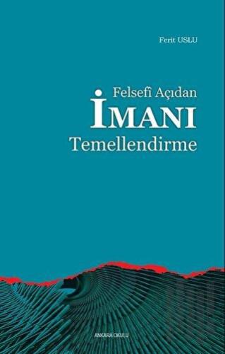 Felsefi Açıdan İmanı Temellendirme | Kitap Ambarı