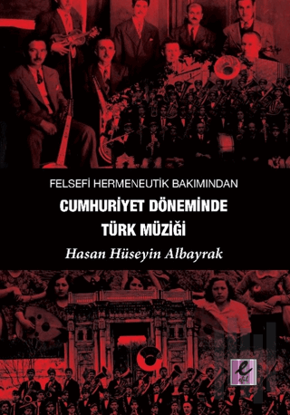 Felsefi Hermeneutik Bakımından Cumhuriyet Döneminde Türk Müziği | Kita