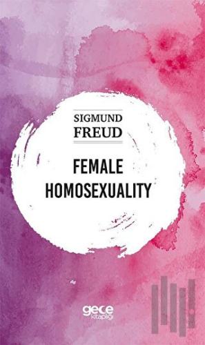 Female Homosexuality | Kitap Ambarı