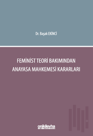 Feminist Teori Bakımından Anayasa Mahkemesi Kararları | Kitap Ambarı