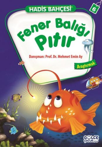 Hadis Bahçesi 6 : Fener Balığı Pıtır Araştırmak | Kitap Ambarı