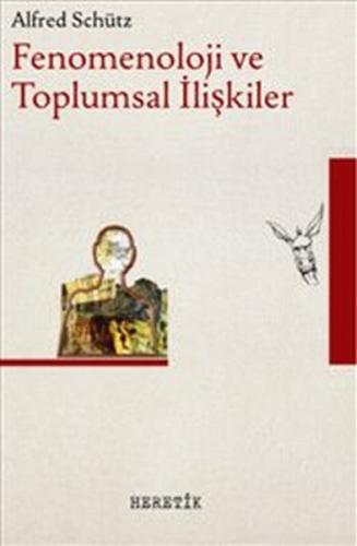 Fenomenoloji ve Toplumsal İlişkiler | Kitap Ambarı