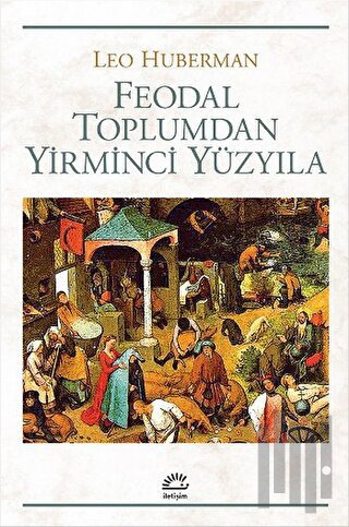 Feodal Toplumdan Yirminci Yüzyıla | Kitap Ambarı