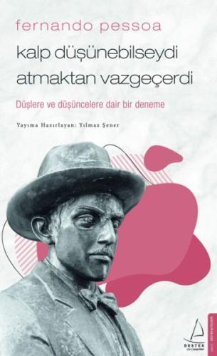 Fernando Pessoa - Kalp Düşünebilseydi Atmaktan Vazgeçerdi | Kitap Amba