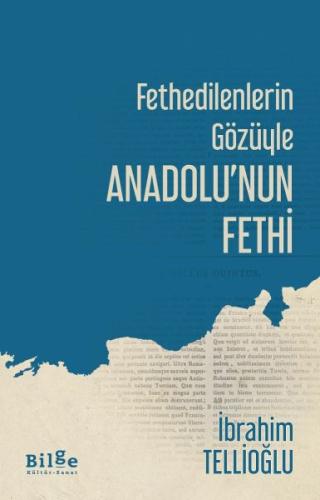 Fethedilenlerin Gözüyle Anadolu’nun Fethi | Kitap Ambarı