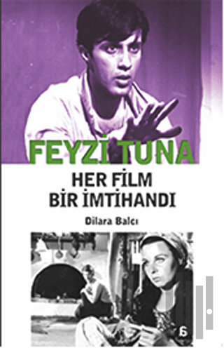 Feyzi Tuna - Her Film Bir İmtihandı | Kitap Ambarı