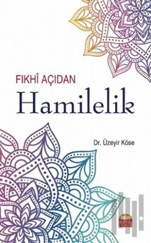 Fıkhi Açıdan Hamilelik | Kitap Ambarı