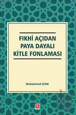 Fıkhi Açıdan Paya Dayalı Kitle Fonlaması | Kitap Ambarı