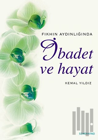 Fıkhın Aydınlığında İbadet ve Hayat (Ciltli) | Kitap Ambarı